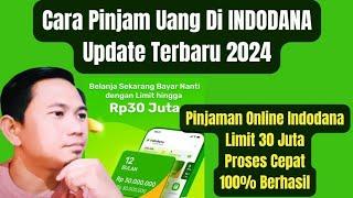 Cara Pinjam Uang Di INDODANA Update Terbaru 2024  Pinjaman Dana Tunai Indodana