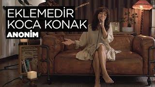 Eklemedir Koca Konak Akustik - Zeynep Bastık