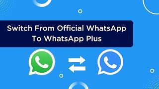 How To Switch From Official WhatsApp To WhatsApp Plus Step by Step