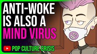 We Need to Talk About The Anti-Woke Mind Virus