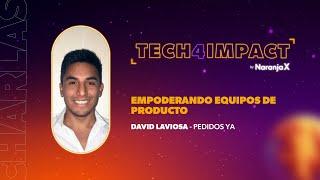 Empoderando equipos de producto  David Laviosa  Tech4Impact 2024