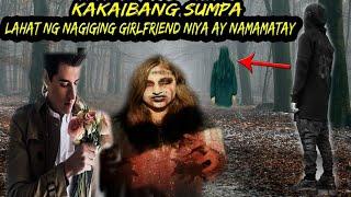 KAKAIBANG SUMPA LAHAT NG NAGIGING GIRLFRIEND NIYA AY NAMAMATAY  HYSPEAKTV