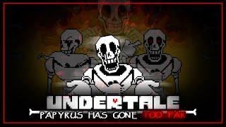 Undertale Papyrus Has Gone Too Far  Animated SoundTrack
