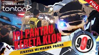 FULL 999 2024  25 Jun -  JPJ Pantau Kereta Klon  Tonton