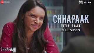 Chhapaak Title Track - Full Video  Deepika Padukone  Vikrant Massey  Arijit Singh Gulzar SEL