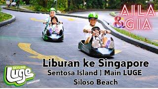Aila n Gia Liburan main LUGE di Singapore  Sentosa Island sama Siloso Beach  Vivo City Mall