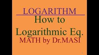 How to Solve Logarithmic Equations? Practice Questions