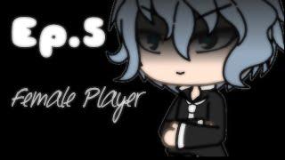 Female PlayerEp.5Original{Gacha Life}