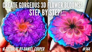#144. GORGEOUS 3D FLOWER BLOOMS A Resin Art Tutorial by Daniel Cooper