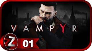 Vampyr Прохождение на русском #1 - Я - ВАМПИР FullHDPC