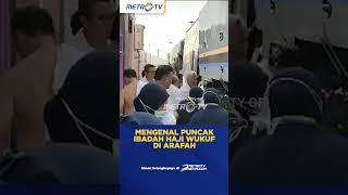 Mengenal Puncak Ibadah Haji Wukuf di Padang Arafah #shorts