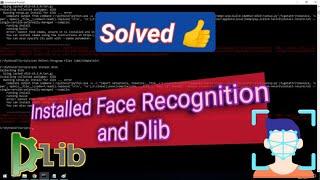 Face Recognition Error Solved  How To Install Dlib And Face Recognition In Python 