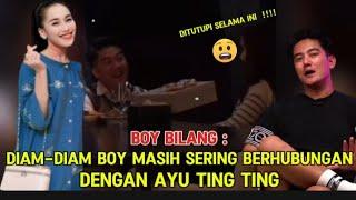 DIAM-DIAM TERNYATA BOY WILLIAM MASIH SERING BERHUBUNGAN DG AYU TING TING