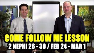 Come Follow Me Insights into 2 Nephi 26-30 Feb 24–Mar 1