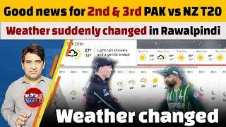 Good news for 2nd & 3rd PAK vs NZ T20  Weather suddenly changed  Rawalpindi weather