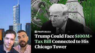 Trump Could Face $100M+ Tax Bill Connected to His Chicago Tower