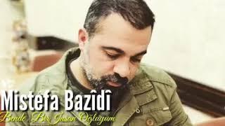Mistefa Bazidi - Bende Bir İnsan Oğluyum 2018