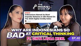 Lack of Critical Thinking Skills in Indonesian Society Ft. Cinta Laura Kiehl  The Indah G Show