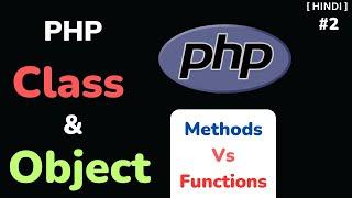 Create Class And Objects in PHP  Object-Oriented Programming in PHP  Full Tutorial HINDI  - #2