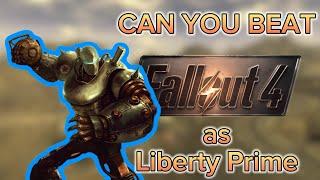 Can You Beat Fallout 4 as Liberty Prime?