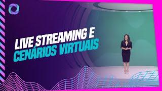 LIVE STREAMING E CENÁRIOS VIRTUAIS