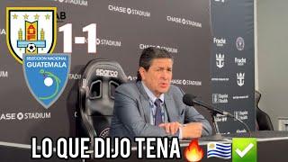 LUIS FERNANDO TENAHABLA SOBRE EL EMPATE ANTE LA SELECCIÓN DE URUGUAY Guatemala 1 vs URUGUAY 1