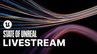 State of Unreal Livestream – GDC 2024