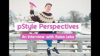 pStyle Perspectives with Kaisa Leka