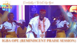 IGBA OPE Reminiscent Praise Session  EmmaOmG & The OhEmGee Band  OhEmGeeFaajiFriday 5.0