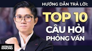 TOP 10 Câu Hỏi Phỏng Vấn Nhân Sự - Kèm Cách Trả Lời Chi Tiết  Huỳnh Duy Khương