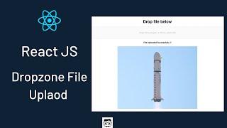 ReactJS Dropzone File Upload