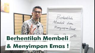 Berhentilah Membeli dan Menyimpan Emas Batangan  Part 1