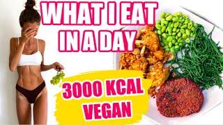 WHAT I EAT IN A DAY - VEGAN GIRL 3000KCAL++ A DAY - Eat more stay fit during quarantine