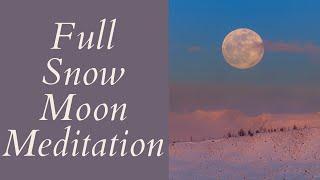 Full Snow Moon Meditation 2023