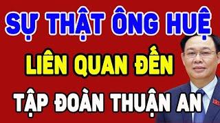 Sự Thật Có Hay Không Ông Vương Đình Huệ Liên Quan Đến TĐ Thuận An MỚI VÀO LÒ? Tử Vi Tài Lộc