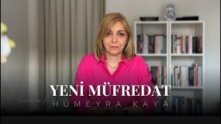 YENİ MÜFREDAT  TÜRKİYE YÜZYILI MAARİF MODELİ - Hümeyra Kaya