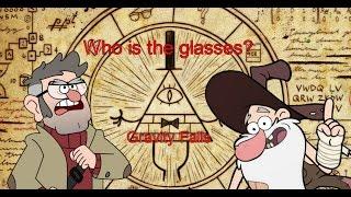 Who is the glasses? - Gravity Falls Theory