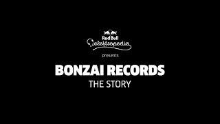 Red Bull Elektropedia presents Bonzai Records - The Story