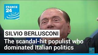 Berlusconi master populist who dominated Italian politics dies at 86 • FRANCE 24 English