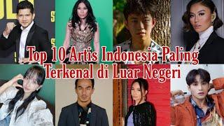 Top 10 Artis Indonesia Paling Terkenal di Luar Negeri - The Most Popular Indonesian Celebrities