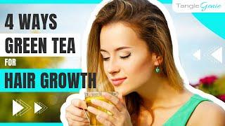 4 Ways to Use Green Tea to Prevent Hair Loss & for Hair Growth  TangleGenie