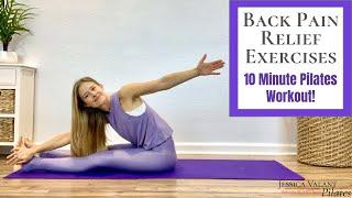 Back Pain Relief Exercises - 10 Minute Pilates for Back Pain