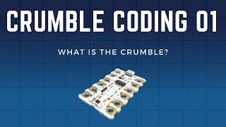 Crumble Coding 01 - What is the Crumble Controller?