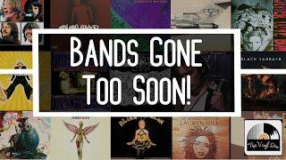 Bands Gone Too Soon