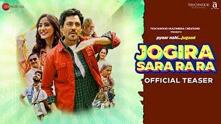 Jogira Sara Ra Ra - Official Teaser  Nawazuddin Siddiqui & Neha Sharma  Kushan Nandy