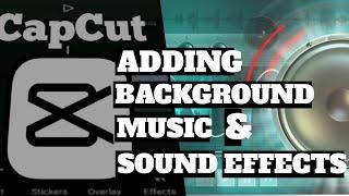 PAANO MAG LAGAY NG BACKGROUND MUSIC AT SOUND EFFECTS SA VIDEO CAPCUT EDITING TUTORIAL