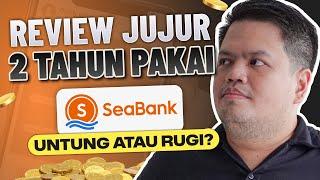 Review 2 Tahun di SEABANK Masih Aman dan Menguntungkan?