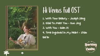 Hi Venus Full OSTChinese drama Full OstPlaylist