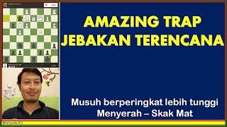 AMAZING TRAP - JEBAKAN TERENCANA - MUSUH BERPERINGKAT JAUH LEBIH TINGGI DIBUAT MENYERAH SKAK MAT