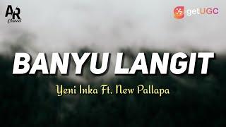 Lirik Lagu Banyu Langit - Yeni Inka Ft. New Pallapa LIRIK